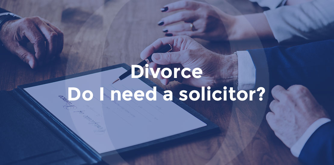 Divorce - Do I need a solicitor